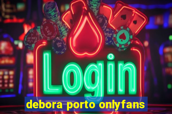 debora porto onlyfans